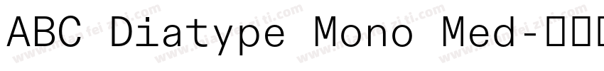 ABC Diatype Mono Med字体转换 ABC Diatype Mono Med字体转换
